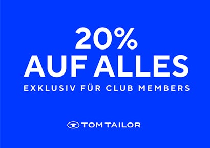 Tom Tailor – 20% auf Alles für CLUB Members